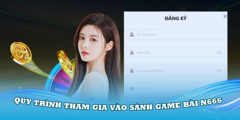 Cách tham gia game bài tại N666